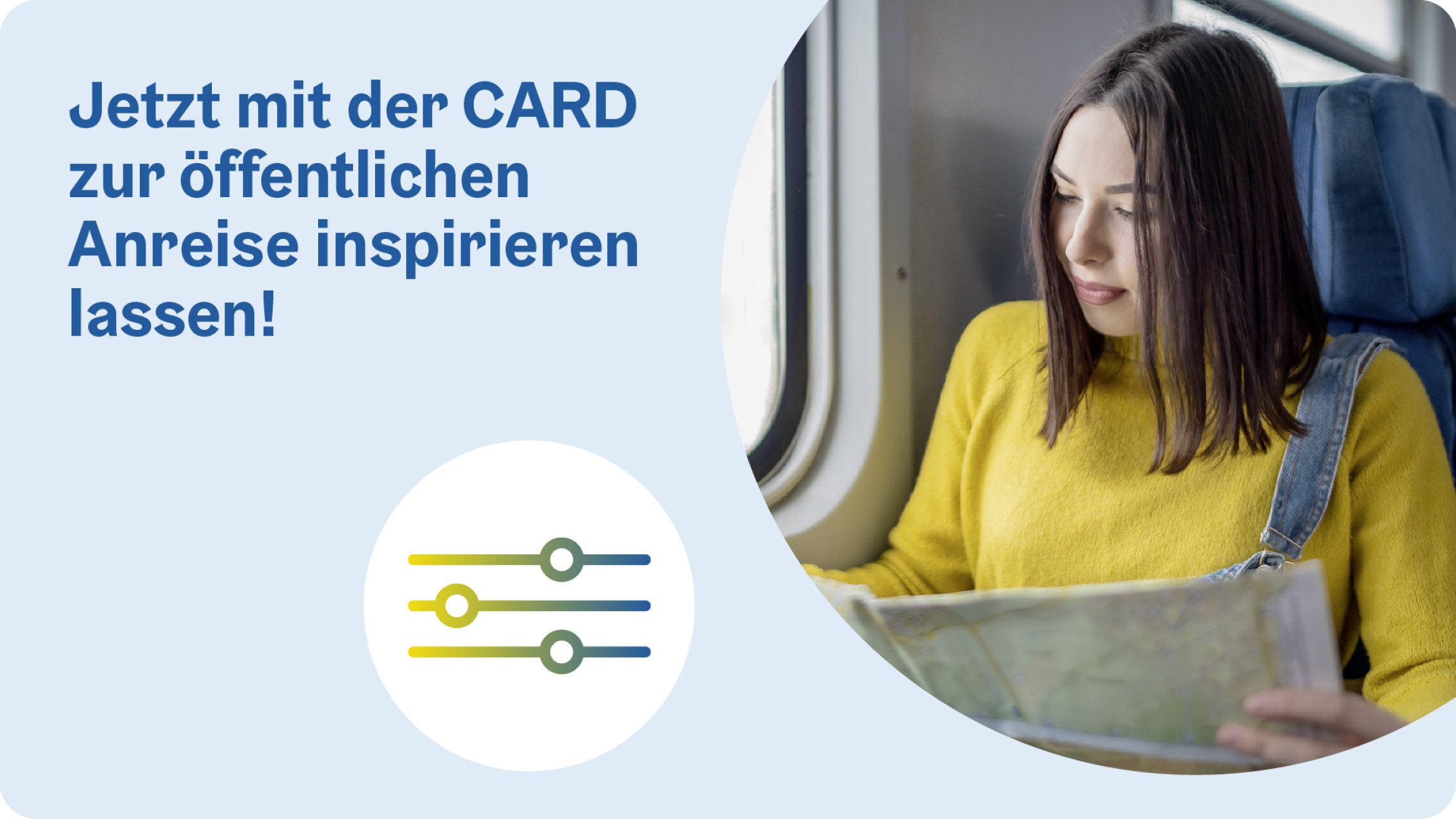 Banner mit einem Bild einer Dame, die im Zug Zeitung liest und dem Text "Jetzt mit der CARD zur öffentlichen Anreise inspirieren lassen!".